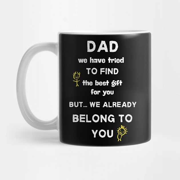 Dad we have tried to find the best gift shirt by BalmyBell